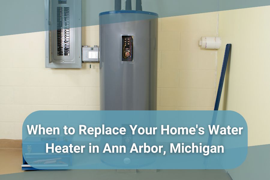 When to Replace Your Home's Water Heater in Ann Arbor, Michigan