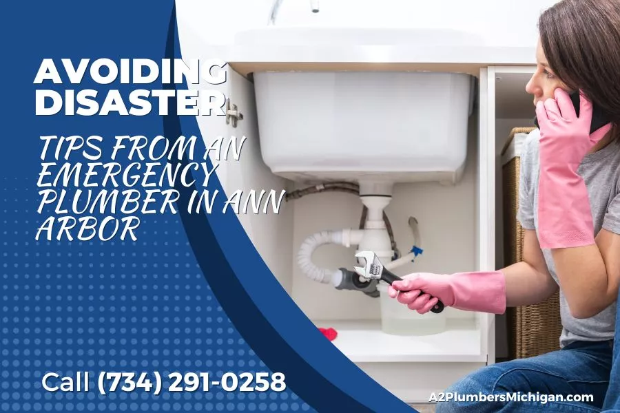 Avoiding Disaster: Tips from an Emergency Plumber in Ann Arbor